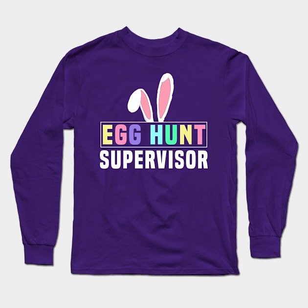 Egg Hunt Supervisor Long Sleeve T-Shirt by Crayoon